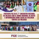 Participa FGE en el 7° Encuentro Nacional de enlaces con el Banco Nacional de Datos e Información sobre Casos de Violencia Contra las Mujeres