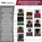 FGE cumplimenta 10 órdenes de aprehensión por diversos delitos: 9 son hombres y una mujer