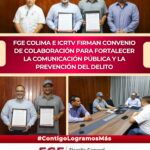 FGE Colima e ICRTV firman convenio de colaboración para fortalecer la comunicación pública y la prevención del delito