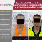 Cumplimenta FGE dos órdenes de aprehensión por homicidio calificado y feminicidio en grado de tentativa
