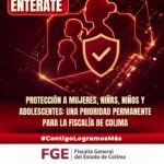 Protección a mujeres, niñas, niños y adolescentes: una prioridad permanente para la Fiscalía de Colima