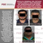 Fiscalía General del Estado cumplimenta tres órdenes de aprehensión por robo calificado e incumplimiento de obligaciones familiares