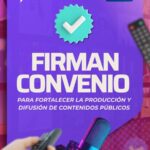 ICRTV y Canal 22 firman convenio para fortalecer la producción y difusión de contenidos públicos