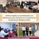 Colima amplía su coordinación con Michoacán para fortalecer la localización de personas desaparecidas