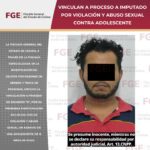 Vinculan a proceso a imputado por violación y abuso sexual contra adolescente