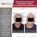 Dos vinculados por homicidio y robo calificado en Manzanillo